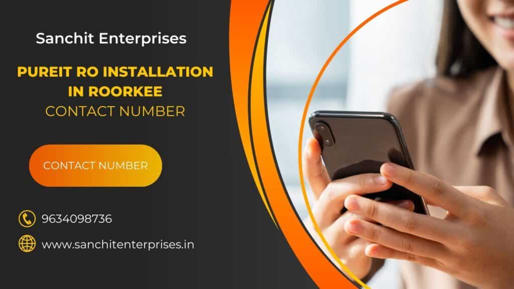 Contact Number for Pureit RO Installation by Sanchit Enterprises in Roorkee