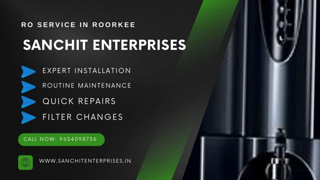 RO service in Roorkee by Sanchit Enterprises.