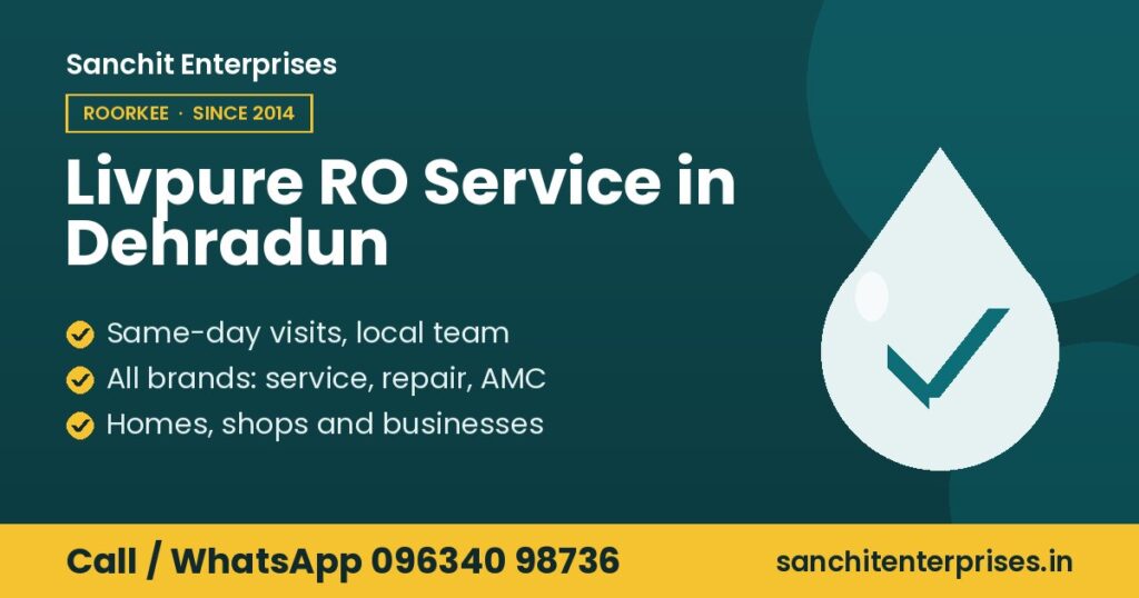 Livpure RO service in Dehradun by Sanchit Enterprises: same-day visits from a local team