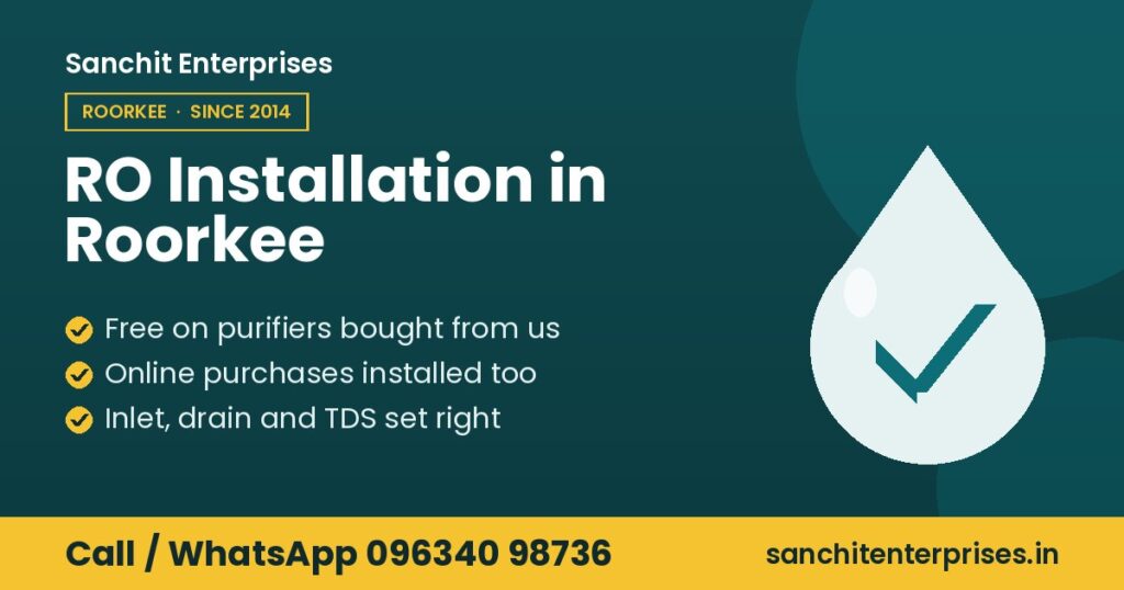 RO installation in Roorkee by Sanchit Enterprises, Roorkee: free on purifiers bought from us, online purchases installed too