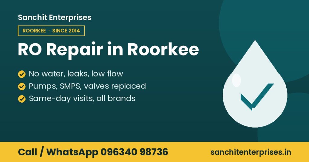 RO repair in Roorkee by Sanchit Enterprises, Roorkee: no water, leaks, low flow, pumps, smps, valves replaced
